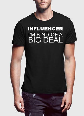 INFLUENCERS BIG DEAL T-shirt